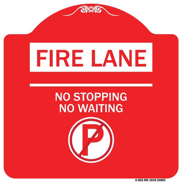 Signmission Fire Lane-No Parking No Waiting W/ No Parking, Red & White Aluminum Sign, 18" x 18", RW-1818-24003 A-DES-RW-1818-24003